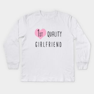 First Qualitiy Girlfriend / Gift for her / The perfect one Kids Long Sleeve T-Shirt